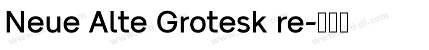Neue Alte Grotesk re字体转换